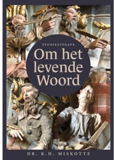 Om Het Levende Woord - Studieuitgave - Kornelis Heiko Miskotte