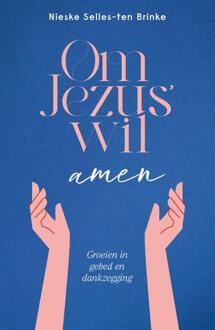 Om Jezus’ wil, amen -  Nieske Selles-ten Brinke (ISBN: 9789464251098)