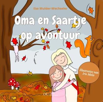 Oma En Saartje Op Avontuur - Ilse Mulder-Wechseler