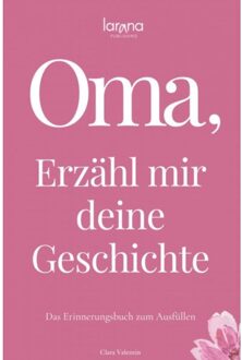 Oma, Erzähl Mir Deine Geschichte: Das Erinnerungsbuch Zum Ausfüllen ! Ein Persönliches - Clara Valentin
