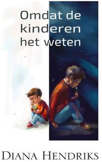 Omdat De Kinderen Het Weten - Diana Hendriks