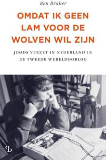 Omdat ik geen lam voor de wolven wil zijn -  Ben Braber (ISBN: 9789463824019)