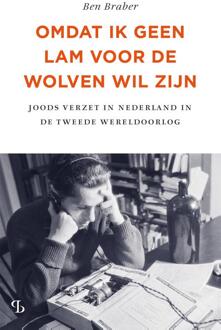 Omdat ik geen lam voor de wolven wil zijn -  Ben Braber (ISBN: 9789463824385)