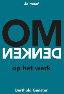 Omdenken Op Het Werk - Berthold Gunster