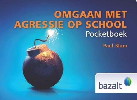 Omgaan met agressie op school - Boek Paul Blum (9461182538)