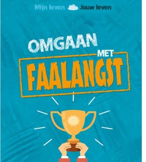 Omgaan Met Faalangst - Mijn Leven, Jouw Leven