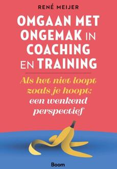 Omgaan met ongemak in coaching en training -  René Meijer (ISBN: 9789024464494)