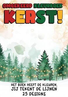 Omgekeerd Kleurboek - Kerst! - Het Boek Heeft de Kleuren, Jij Tekent de Lijnen -  Kleurboek Shop (ISBN: 9789403772790)
