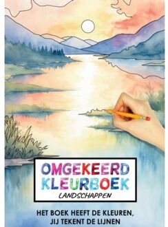 Omgekeerd Kleurboek - Landschappen - Het Boek Heeft De Kleuren, Jij Tekent De Lijnen - Kleurboek Shop