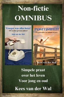 Omnibus Vroeger was alles beter - Positiviteit -  Kees van der Wal (ISBN: 9789465204147)