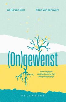 (On)gewenst -  Ae Ra van Geel, Kiran van der Avert (ISBN: 9789463837095)