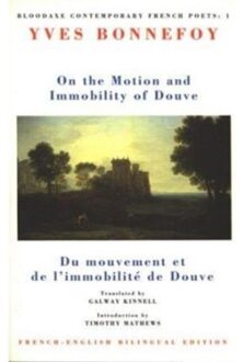 On The Motion & Immobility Of Douve - Bloodaxe Contemporary French Poets - Yves Bonnefoy
