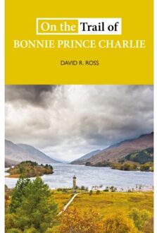 On The Trail Of Bonnie Prince Charlie - On The Trail Of - David R. Ross