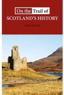 On The Trail Of Scotland's History - On The Trail Of - David R. Ross