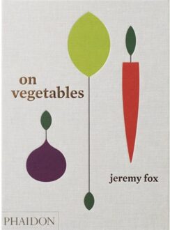 On Vegetables: Modern Recipes for the Home Kitchen - Boek Phaidon Press Limited (071487390X)