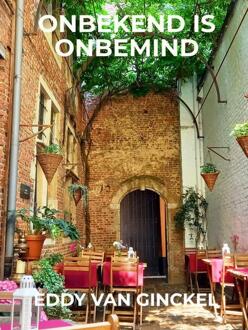 Onbekend Is Onbemind -  Eddy van Ginckel (ISBN: 9789465380001)