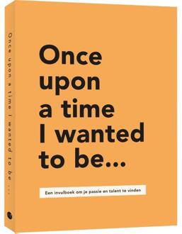 Once upon a time I wanted to be… -  Lavinia Bakker (ISBN: 9789045329703)