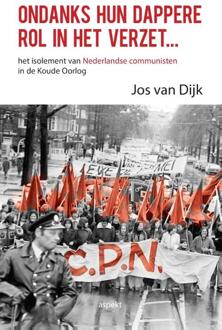 Ondanks hun dappere rol in het verzet - Boek A.A. van Dijk (9463380027)