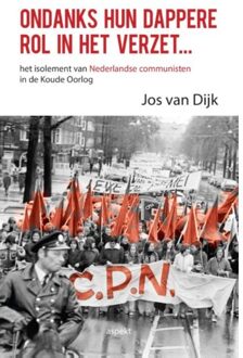 Ondanks hun dappere rol in het verzet - Boek A.A. van Dijk (9463380027)