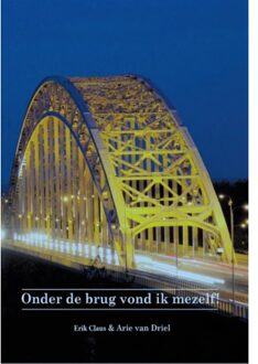 Onder De Brug Vond Ik Mezelf