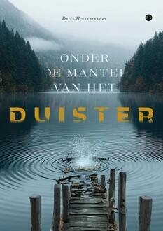 Onder de mantel van het duister -  Dries Hollebekkers (ISBN: 9789465287164)