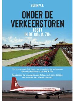 Onder de Verkeerstoren (OST) in de 60s & 70s