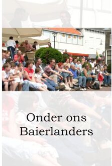 Onder Ons Baierlanders - Els Van Gemeren
