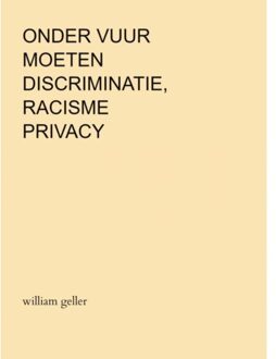 Onder Vuur moeten Discriminatie, Racisme en Privacy