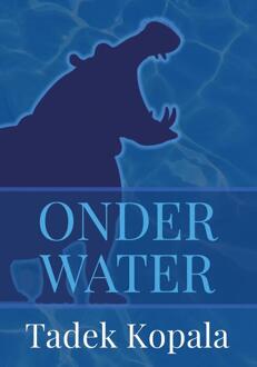 Onder water -  Tadek Kopala (ISBN: 9789493314450)
