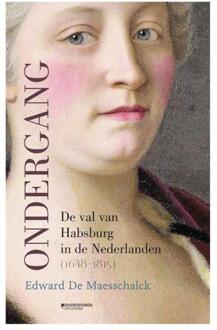 Ondergang. De Val Van Habsburg In De Nederlanden (1648-1815) - Edward De Maesschalck