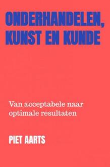 Onderhandelen, Kunst En Kunde - Piet Aarts