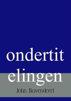 Ondertitelingen - Boek John Bovendeert (9463183833)