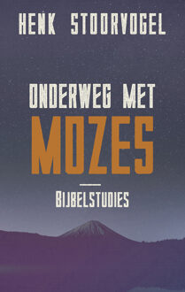 Onderweg met Mozes - Boek Henk Stoorvogel (9029726059)