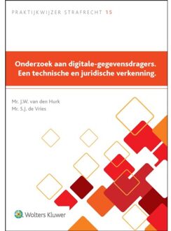 Onderzoek Aan Digitale-Gegevensdragers. Een Technische En Juridische Verkenning. - J.W. van den Hurk