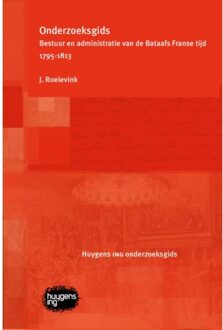 Onderzoeksgids Bestuur en administratie van de Bataafs Franse tijd 1795-1813
