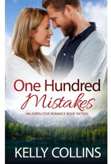 One Hundred Mistakes - Aspen Cove Romance - Kelly Collins
