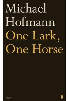 One Lark, One Horse - Michael Hofmann