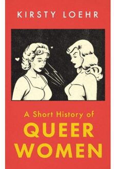 Oneworld A Short History Of Queer Women - Kirsty Loehr