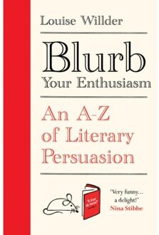 Oneworld Blurb Your Enthusiasm: An A-Z Of Literary Persuasion - Louise Willder