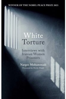 Oneworld White Torture: Interviews With Iranian Women Prisoners - Narges Mohammadi