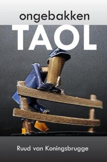 Ongebakken Taol -  Ruud van Koningsbrugge (ISBN: 9789403757773)