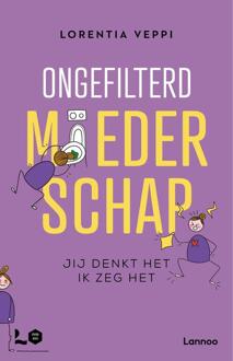 Ongefilterd moederschap -  Lorentia Veppi (ISBN: 9789401432221)