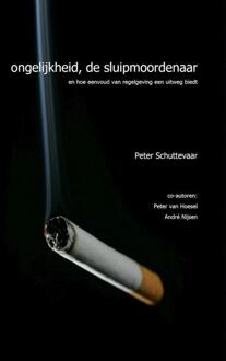 ongelijkheid, de sluipmoordenaar - Boek Peter Schuttevaar (9402125280)