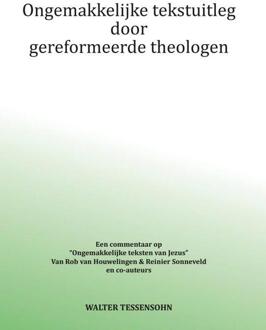 Ongemakkelijke tekstuitleg door gereformeerde theologen - Boek Walter Tessensohn (9491026720)