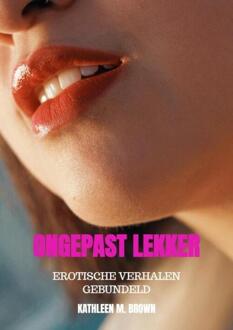 Ongepast lekker -  Kathleen M. Brown (ISBN: 9789465205380)