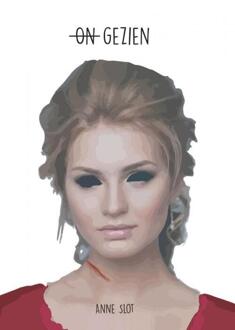 Ongezien - Anne Slot