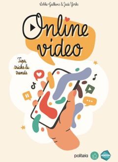 Online video. Tips, tricks & trends -  Jade Yorks, Lobke Gielkens (ISBN: 9782509043160)
