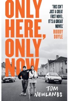 Only Here, Only Now - Newlands, Tom