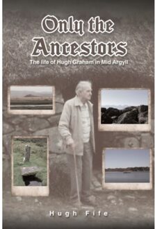 Only The Ancestors - Hugh Fife