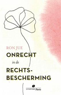 Onrecht In De Rechtsbescherming - Ron de Jue